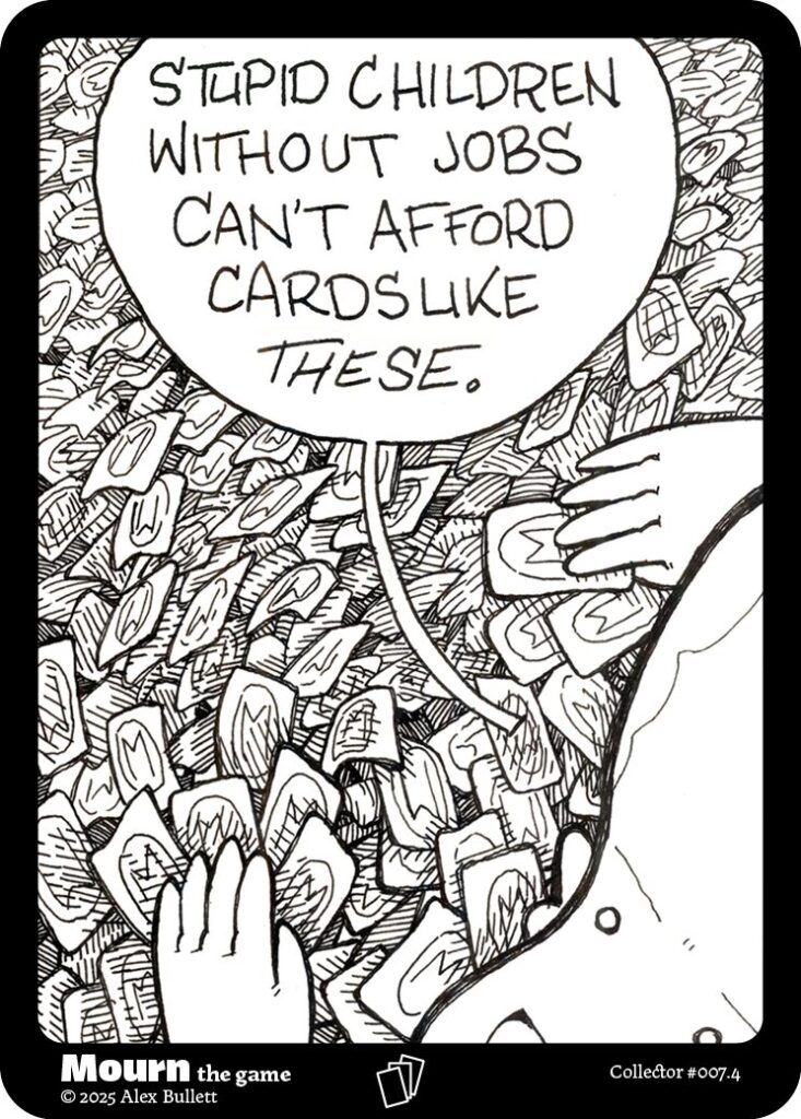 Panel 4: The knight in front of many Mourn cards "Stupid children without jobs can't afford cards like THESE."